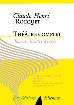 Théâtre complet, Tome 1 – Théâtre d'encre