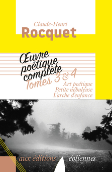 Œuvre poétique complète, Tomes 3 & 4