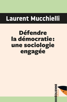 Défendre la démocratie : une sociologie engagée [e-book]