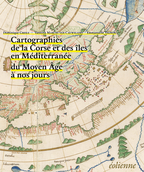 Cartographies de la Corse et des îles en Méditerranée, du Moyen Âge à nos jours