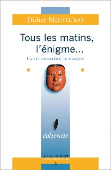 Tous les matins, l'énigme…