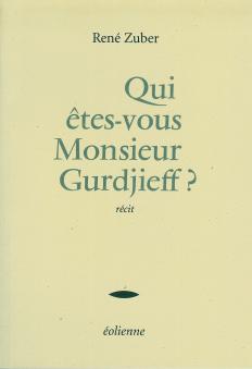 Qui êtes-vous Monsieur Gurdjieff ?